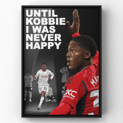 Until Kobbie I was never happy - Kobbie Mainoo 2023/24 Manchester United Football Art Print